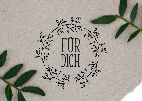 Blumenkranz Stempel mit Spruch FÜR DICH
